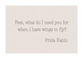 Poster Frida Kahlo Zitat Feet, what do I need you for... Poster 1